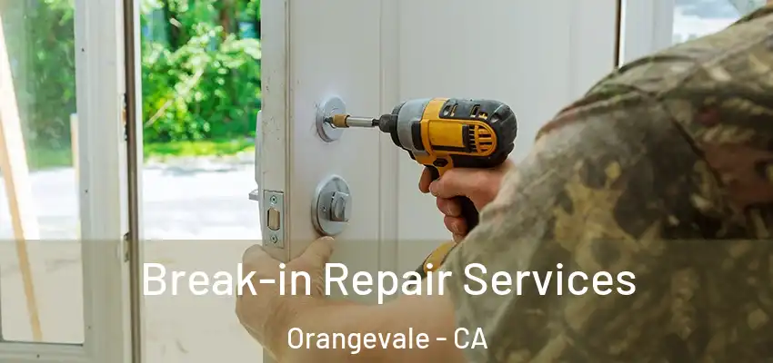  Break-in Repair Services Orangevale - CA