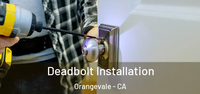  Deadbolt Installation Orangevale - CA