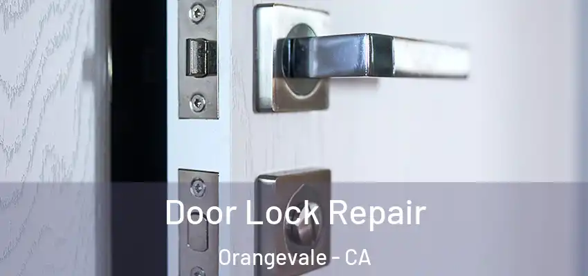  Door Lock Repair Orangevale - CA