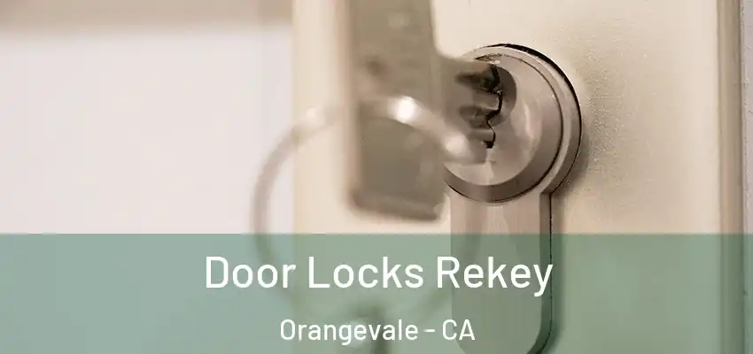  Door Locks Rekey Orangevale - CA
