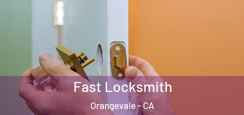  Fast Locksmith Orangevale - CA