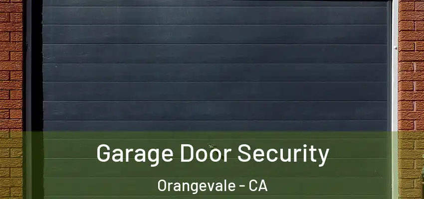  Garage Door Security Orangevale - CA