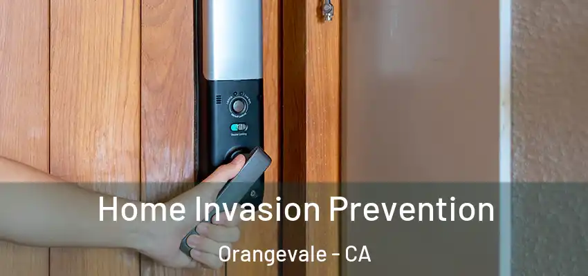  Home Invasion Prevention Orangevale - CA