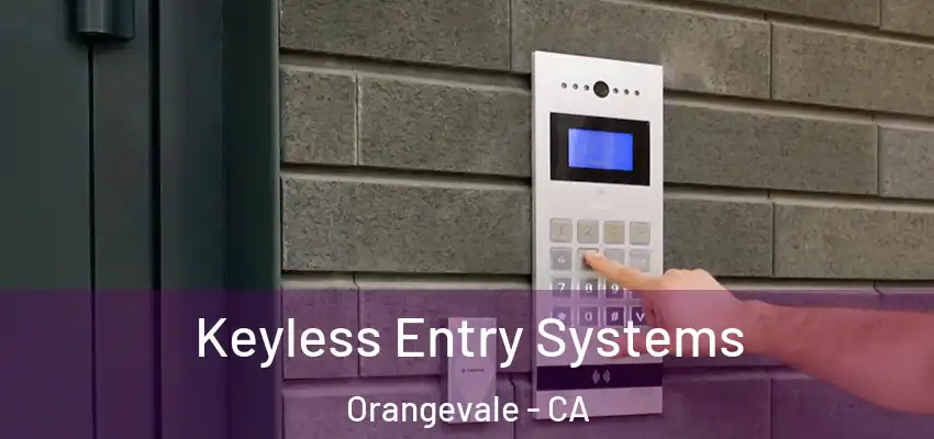  Keyless Entry Systems Orangevale - CA