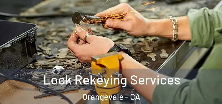  Lock Rekeying Services Orangevale - CA