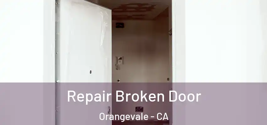  Repair Broken Door Orangevale - CA