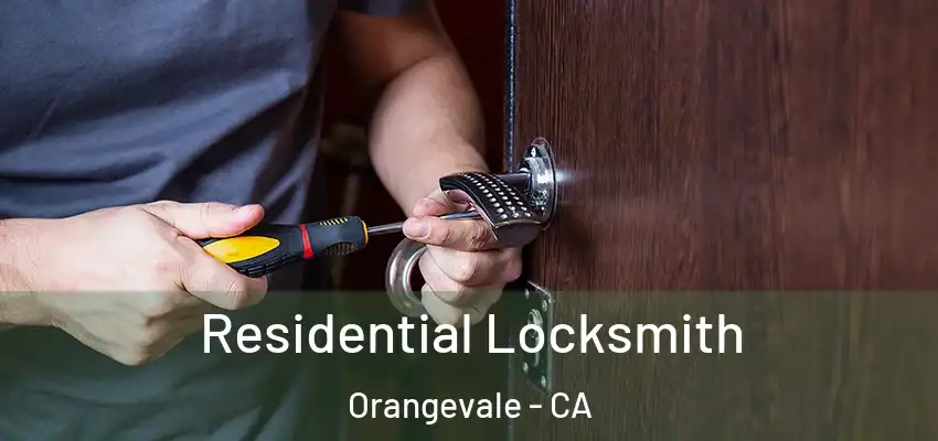  Residential Locksmith Orangevale - CA