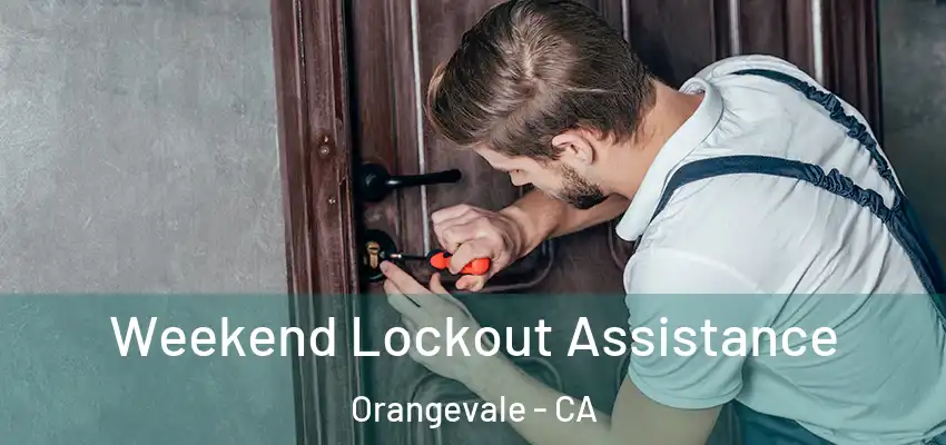 Weekend Lockout Assistance Orangevale - CA