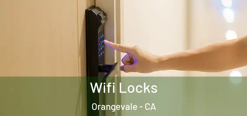  Wifi Locks Orangevale - CA